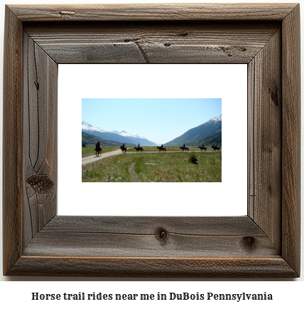 horse trail rides near me in DuBois, Pennsylvania